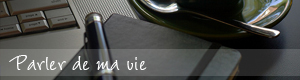 Parler de ma vie